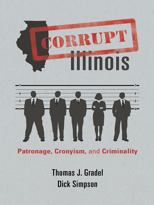 Title details for Corrupt Illinois by Thomas J. Gradel - Available